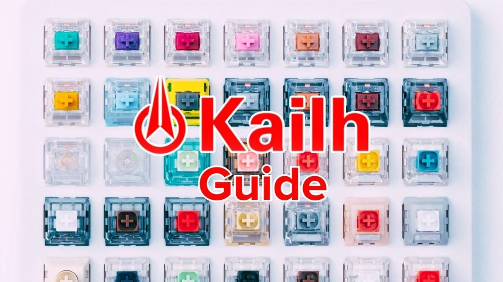 The Ultimate Kailh Guide