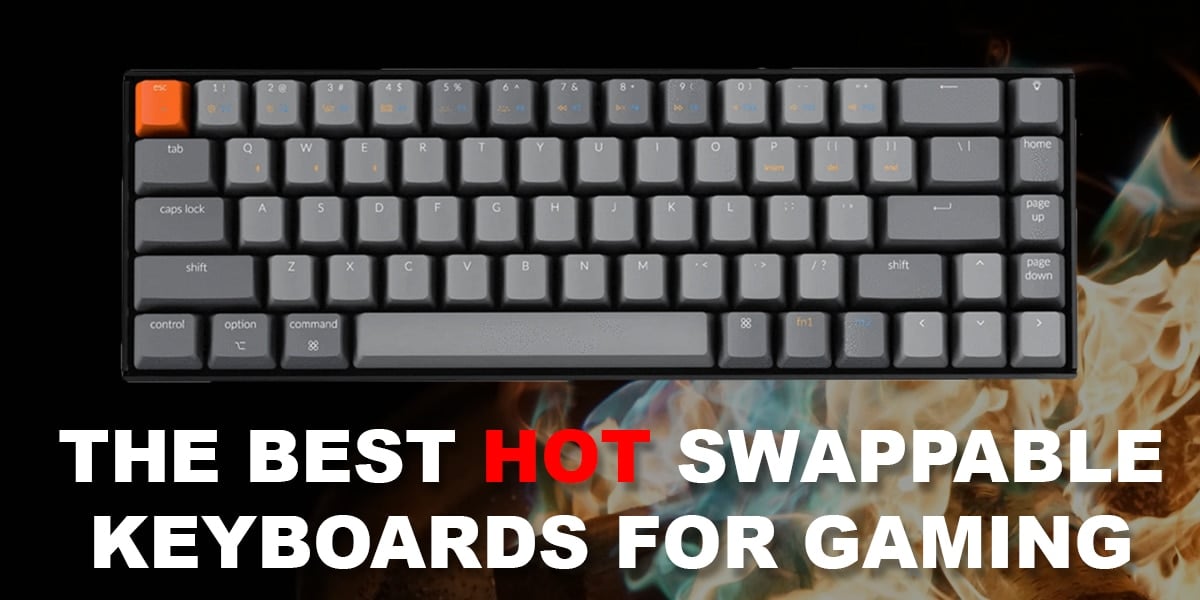 The Best Hot Swappable Keyboards for Gaming in 2021